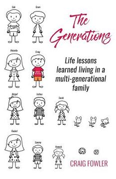 portada The Generations: Life lessons learned living in a multi-generational family (en Inglés)