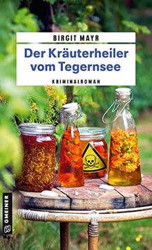 Der Kräuterheiler vom Tegernsee: Kriminalroman (Kriminalromane im Gmeiner-Verlag) (en Alemán)