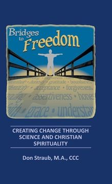 portada Bridges to Freedom: Creating Change Through Science and Christian Spirituality (in English)
