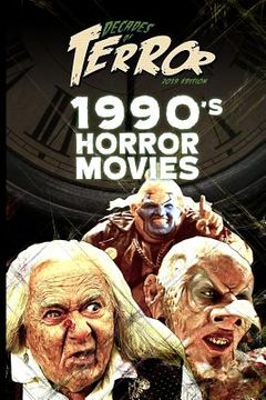 portada Decades of Terror 2019: 1990's Horror Movies (en Inglés)