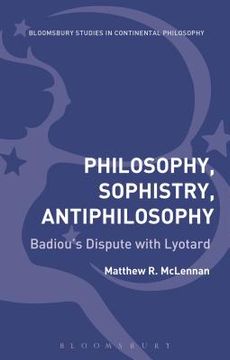 portada Philosophy, Sophistry, Antiphilosophy: Badiou's Dispute with Lyotard