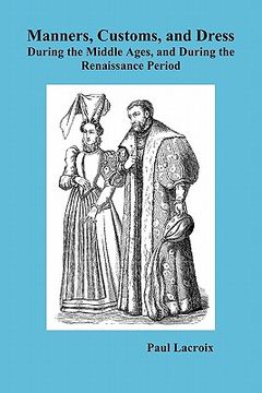 portada manners, customs, and dress during the middle ages and during the renaissance period (in English)