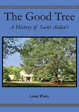 portada The Good Tree: The History of Saint Aidanæs (in English)