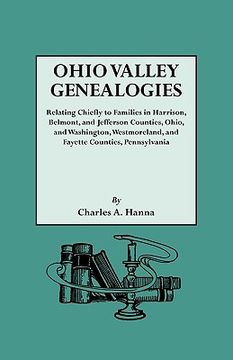 portada ohio valley genealogies, realting chiefly to families in harrison, belmont and jefferson counties, ohio, and washington, westmoreland and fayette coun