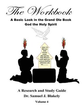 portada The Workbook, A Basic Look in the Grand Ole Book, God the Holy Spirit: A Research and Study Guide, Volume 4 (en Inglés)