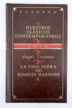 portada La Vida Perra de Juanita Narboni (Nuestros Clásicos Contemporáneos)