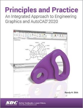 portada Principles and Practice an Integrated Approach to Engineering Graphics and AutoCAD 2020