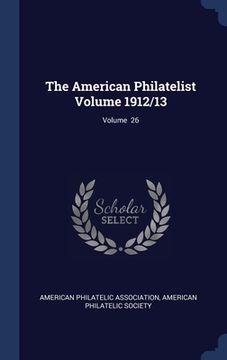 portada The American Philatelist Volume 1912/13; Volume 26