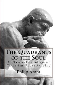 portada The Quadrants of the Soul: A Classical Paradigm of Christian Understanding (en Inglés)