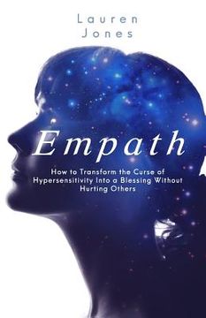 portada Empath: How to Transform the Curse of Hypersensitivity Into a Blessing Without Hurting Others (en Inglés)