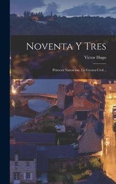 portada Noventa y Tres: Primera Narracion. La Guerra Civil. (in Spanish)