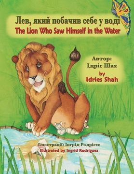 portada The Lion Who Saw Himself in the Water: English-Ukrainian Edition (en Inglés)