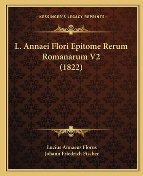portada L. Annaei Flori Epitome Rerum Romanarum V2 (1822) (en Latin)