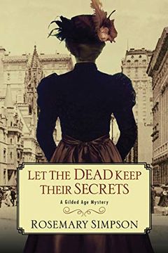 portada Let the Dead Keep Their Secrets (a Gilded age Mystery) (en Inglés)