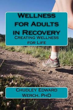 portada Wellness for Adults in Recovery: Creating Wellness for Life (en Inglés)