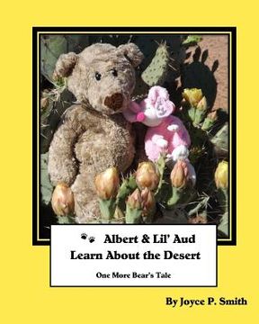 portada Albert and Lil' Aud Learn About the Desert: Another Bear's Tale (en Inglés)