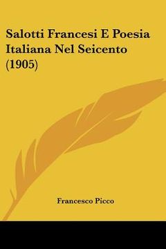 portada salotti francesi e poesia italiana nel seicento (1905) (en Inglés)