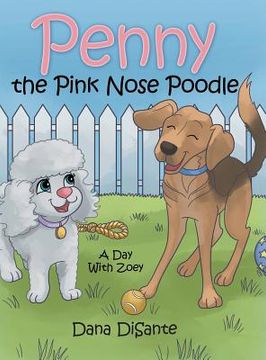 portada Penny the Pink Nose Poodle: A Day with Zoey (en Inglés)