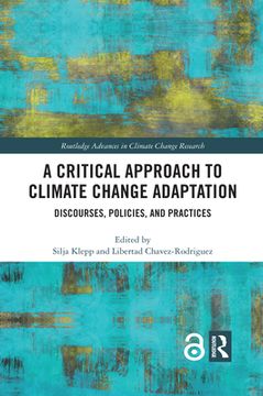 portada A Critical Approach to Climate Change Adaptation: Discourses, Policies and Practices (Routledge Advances in Climate Change Research) (en Inglés)
