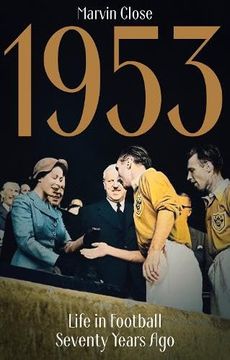 portada 1953: Life in Football Seventy Years Ago