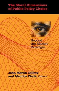 portada the moral dimensions of public policy choice: beyond the market paradigm