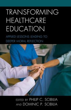 portada Transforming Healthcare Education: Applied Lessons Leading to Deeper Moral Reflection (en Inglés)
