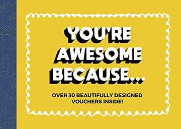 portada You're Awesome Because: Over 30 Beautifully-Designed Friendship Vouchers (en Inglés)