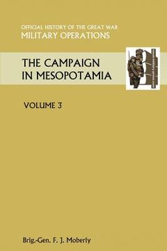 portada The Campaign in Mesopotamia Vol III.Official History of the Great War Other Theatres (en Inglés)