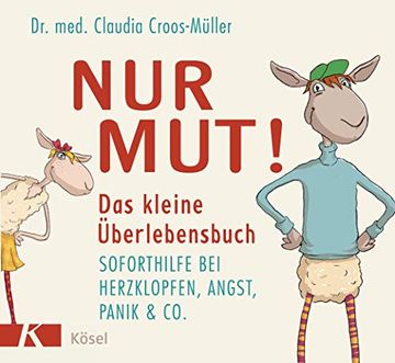 portada Nur Mut! Das Kleine Überlebensbuch: Soforthilfe bei Herzklopfen, Angst, Panik & co. (in German)
