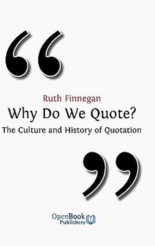 portada why do we quote? the culture and history of quotation. (en Inglés)