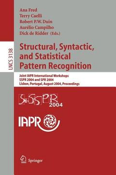 portada structural, syntactic, and statistical pattern recognition: joint iapr international workshops, sspr 2004 and spr 2004, lisbon, portugal, august 18-20 (in English)