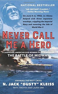 portada Never Call Me a Hero: A Legendary American Dive-Bomber Pilot Remembers the Battle of Midway (en Inglés)