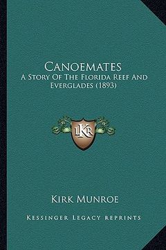 portada canoemates: a story of the florida reef and everglades (1893) a story of the florida reef and everglades (1893) (en Inglés)