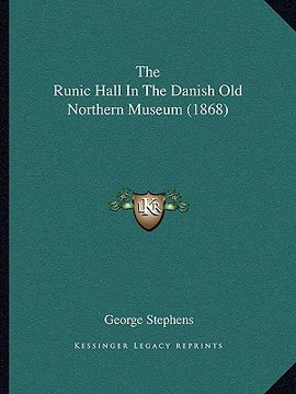 portada the runic hall in the danish old northern museum (1868) (in English)
