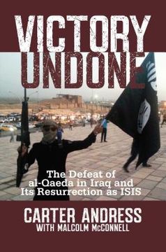 portada Victory Undone: The Defeat of Al-Qaeda in Iraq and Its Resurrection as ISIS (en Inglés)