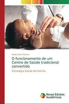 portada O Funcionamento de um Centro de Saúde Tradicional Convertido: Estratégia Saúde da Família (en Portugués)
