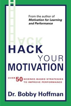 portada Hack Your Motivation: Over 50 Science-based Strategies to Improve Performance (in English)