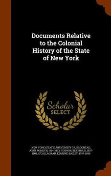 portada Documents Relative to the Colonial History of the State of New York (in English)