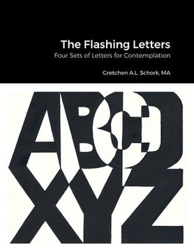 portada The Flashing Letters: Four Sets of Letters for Contemplation (en Inglés)