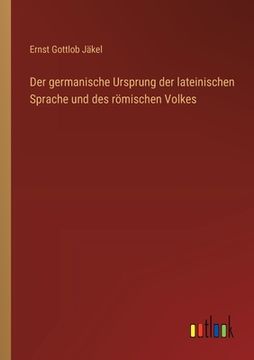 portada Der germanische Ursprung der lateinischen Sprache und des römischen Volkes (in German)