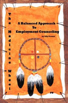 portada the medicine wheel: a balanced approach to employment counseling (en Inglés)