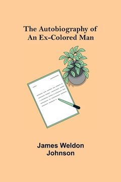 portada The Autobiography of an Ex-Colored Man (en Inglés)