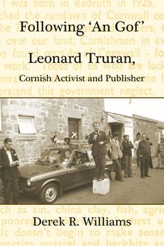 portada Following 'An Gof': Leonard Truran, Cornish Activist and Publisher (en Inglés)
