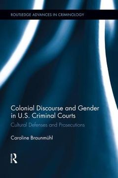 portada Colonial Discourse And Gender In U.s. Criminal Courts (routledge Advances In Criminology) (en Inglés)