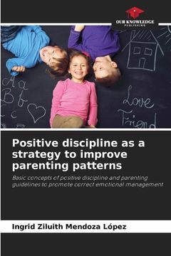 portada Positive discipline as a strategy to improve parenting patterns