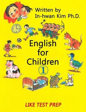 portada English for Children 1: Basic Level English as Second Language (ESL) English as Foreign Language (EFL) Text Book (en Inglés)