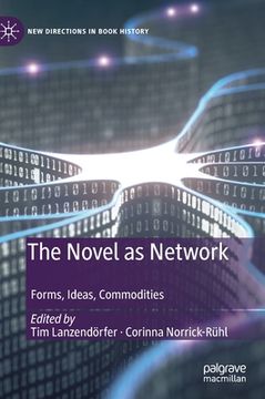 portada The Novel as Network: Forms, Ideas, Commodities