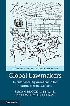 portada Global Lawmakers: International Organizations in the Crafting of World Markets (Cambridge Studies in Law and Society)