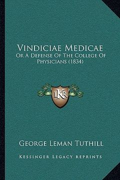 portada vindiciae medicae: or a defense of the college of physicians (1834) (in English)