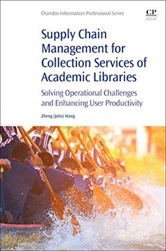 portada Supply Chain Management for Collection Services of Academic Libraries: Solving Operational Challenges and Enhancing User Productivity (en Inglés)